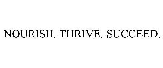 NOURISH. THRIVE. SUCCEED.