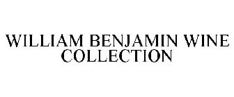 WILLIAM BENJAMIN WINE COLLECTION