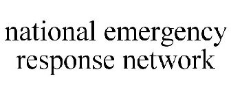 NATIONAL EMERGENCY RESPONSE NETWORK