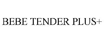 BEBE TENDER PLUS+