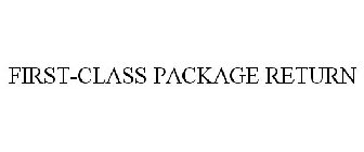 FIRST-CLASS PACKAGE RETURN