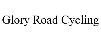 GLORY ROAD CYCLING