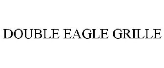 DOUBLE EAGLE GRILLE