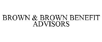 BROWN & BROWN BENEFIT ADVISORS