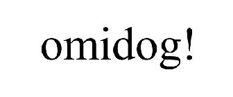 OMIDOG!