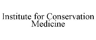 INSTITUTE FOR CONSERVATION MEDICINE