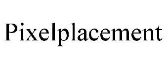 PIXELPLACEMENT