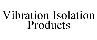 VIBRATION ISOLATION PRODUCTS