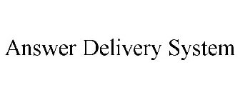 ANSWER DELIVERY SYSTEM