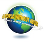 A WORLD WITHOUT ABUSE HAVEN OF HOPE AND HEALING