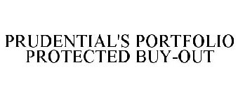 PRUDENTIAL'S PORTFOLIO PROTECTED BUY-OUT