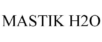 MASTIK H2O
