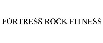 FORTRESS ROCK FITNESS