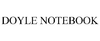 DOYLE NOTEBOOK