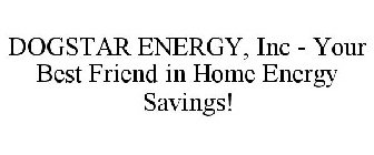 DOGSTAR ENERGY, INC - YOUR BEST FRIEND IN HOME ENERGY SAVINGS!