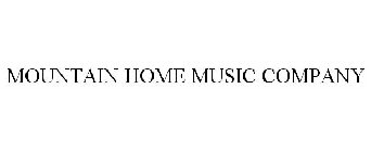 MOUNTAIN HOME MUSIC COMPANY