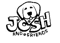 JOSH AND FRIENDS