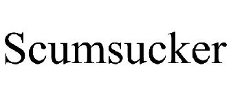 SCUMSUCKER