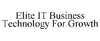 ELITE IT BUSINESS TECHNOLOGY FOR GROWTH