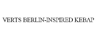 VERTS BERLIN-INSPIRED KEBAP