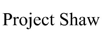 PROJECT SHAW