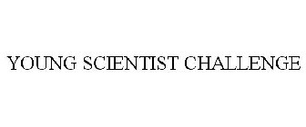 YOUNG SCIENTIST CHALLENGE