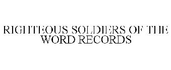 RIGHTEOUS SOLDIERS OF THE WORD RECORDS