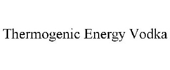 THERMOGENIC ENERGY VODKA