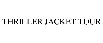 THRILLER JACKET TOUR