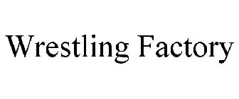 WRESTLING FACTORY