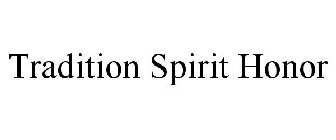 TRADITION SPIRIT HONOR