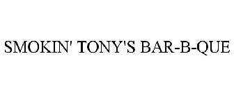 SMOKIN' TONY'S BAR-B-QUE