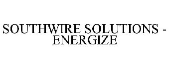 SOUTHWIRE SOLUTIONS - ENERGIZE
