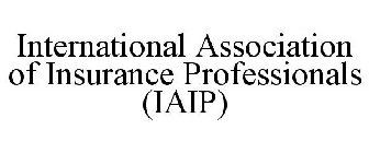 INTERNATIONAL ASSOCIATION OF INSURANCE PROFESSIONALS (IAIP)