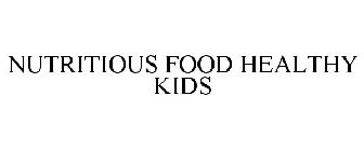 NUTRITIOUS FOOD HEALTHY KIDS