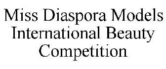 MISS DIASPORA MODELS INTERNATIONAL BEAUTY COMPETITION
