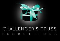 CHALLENGER & TRUSS PRODUCTIONS
