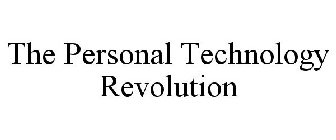 THE PERSONAL TECHNOLOGY REVOLUTION