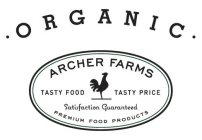 · ORGANIC · ARCHER FARMS TASTY FOOD TASTY PRICE SATISFACTION GUARANTEED PREMIUM FOOD PRODUCTS