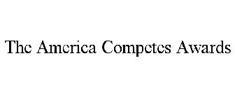 THE AMERICA COMPETES AWARDS