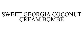 SWEET GEORGIA COCONUT CREAM BOMBE