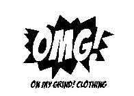 OMG! ON MY GRIND! CLOTHING