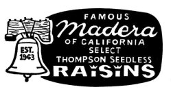 FAMOUS MADERA OF CALIFORNIA SELECT THOMPSON SEEDLESS RAISINS EST. 1963
