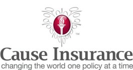 CAUSE INSURANCE CHANGING THE WORLD, ONE POLICY AT A TIME