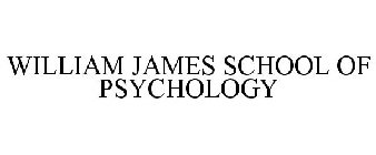 WILLIAM JAMES SCHOOL OF PSYCHOLOGY