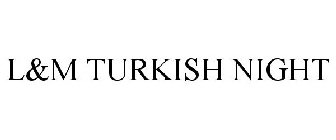 L&M TURKISH NIGHT