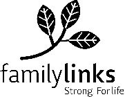 FAMILYLINKS STRONG. FOR LIFE.