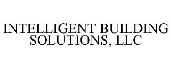 INTELLIGENT BUILDING SOLUTIONS, LLC