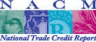N A C M NATIONAL TRADE CREDIT REPORT