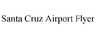 SANTA CRUZ AIRPORT FLYER